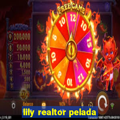 lily realtor pelada